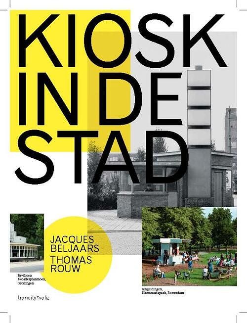 Foto van Kiosk in de stad - jacques beljaars, thomas rouw - paperback (9789492095770)