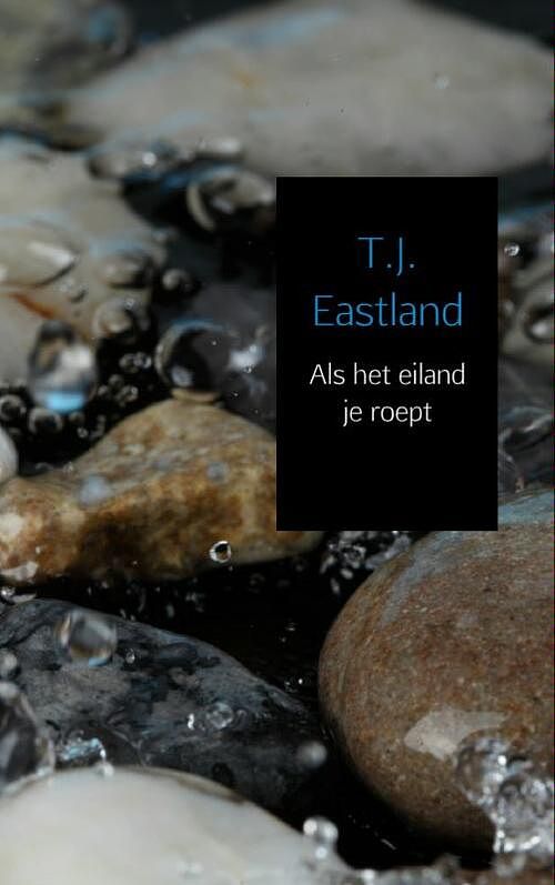 Foto van Als het eiland je roept - t.j. eastland - ebook (9789402119732)