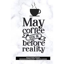 Foto van Maaltijdplanner 'smay coffee kick in before reality 's