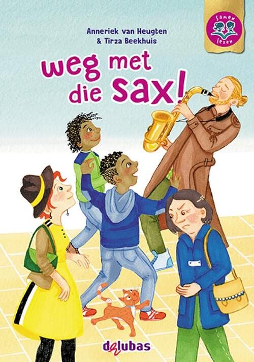 Foto van Weg met die sax! - anneriek van heugten - hardcover (9789053007020)
