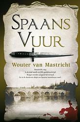 Foto van Spaans vuur - wouter van mastricht - ebook (9789045202297)