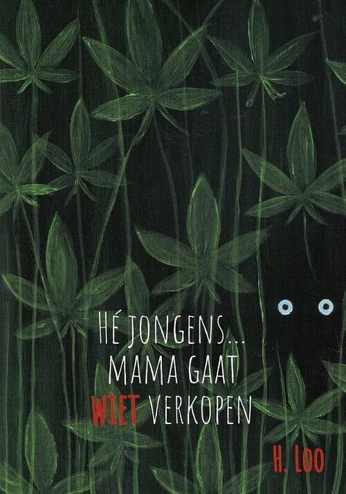 Foto van Hé jongens... mama gaat wiet verkopen - hanse loo - paperback (9789464811407)