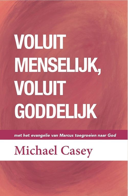 Foto van Voluit menselijk, voluit goddelijk - michael casey - ebook