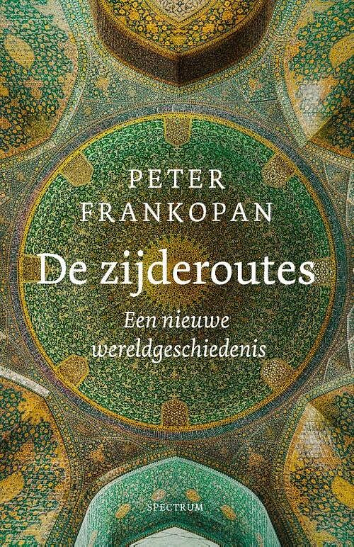 Foto van De zijderoutes - peter frankopan - paperback (9789000383955)