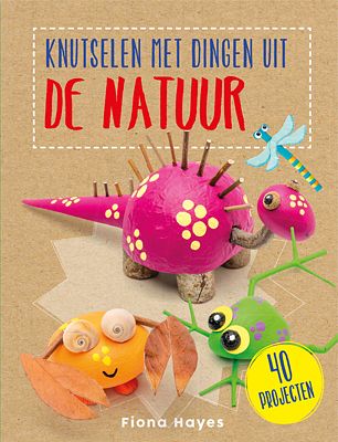 Foto van Knutselen met dingen uit de natuur - fiona hayes - paperback (9789463541473)