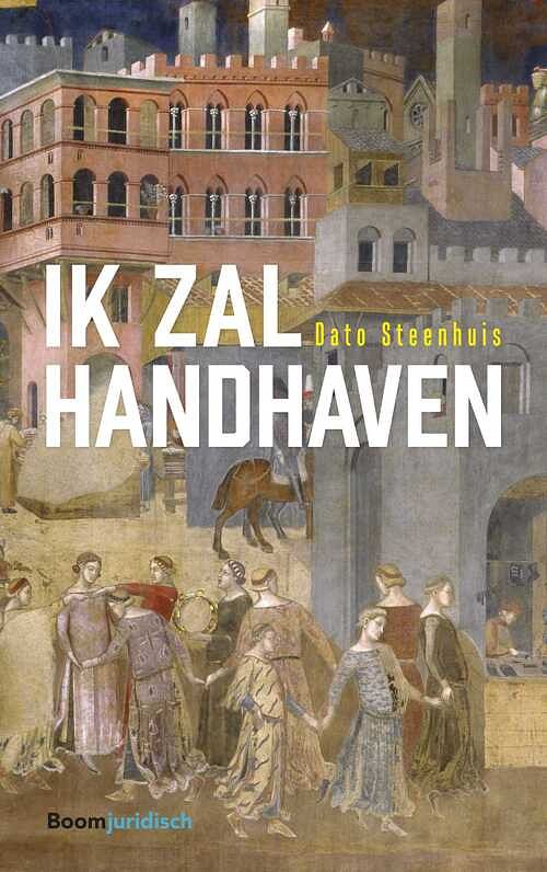 Foto van Ik zal handhaven - dato steenhuis - ebook (9789462745155)