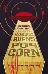 Foto van Robots, aliens en popcorn - george van hal - ebook (9789045028354)