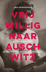 Foto van Vrijwillig naar auschwitz - jack fairweather - ebook (9789044631319)