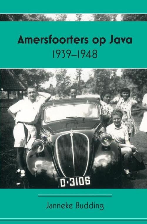 Foto van Amersfoorters op java 1939-1948 - janneke budding - paperback (9789464658798)