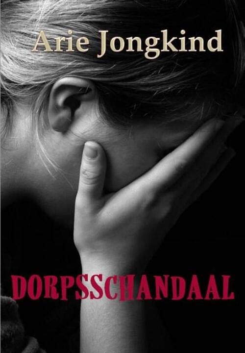 Foto van Dorpsschandaal - arie jongkind - ebook (9789492228765)