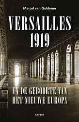 Foto van Versailles 1919 en de geboorte van het nieuwe europa - marcel van guldener - ebook
