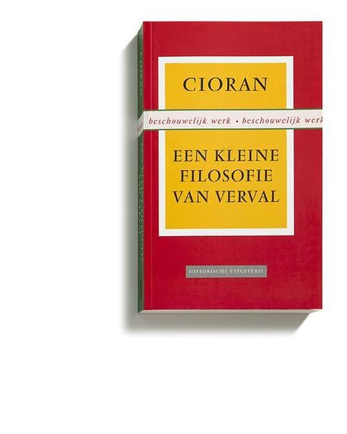 Foto van Een kleine geschiedenis van verval - emil cioran - paperback (9789065545800)