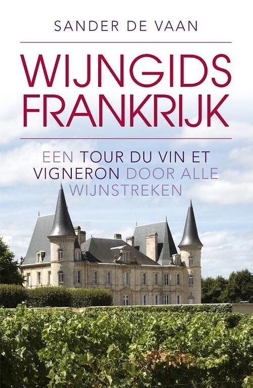Foto van Wijngids frankrijk - sander de vaan - paperback (9789493300132)