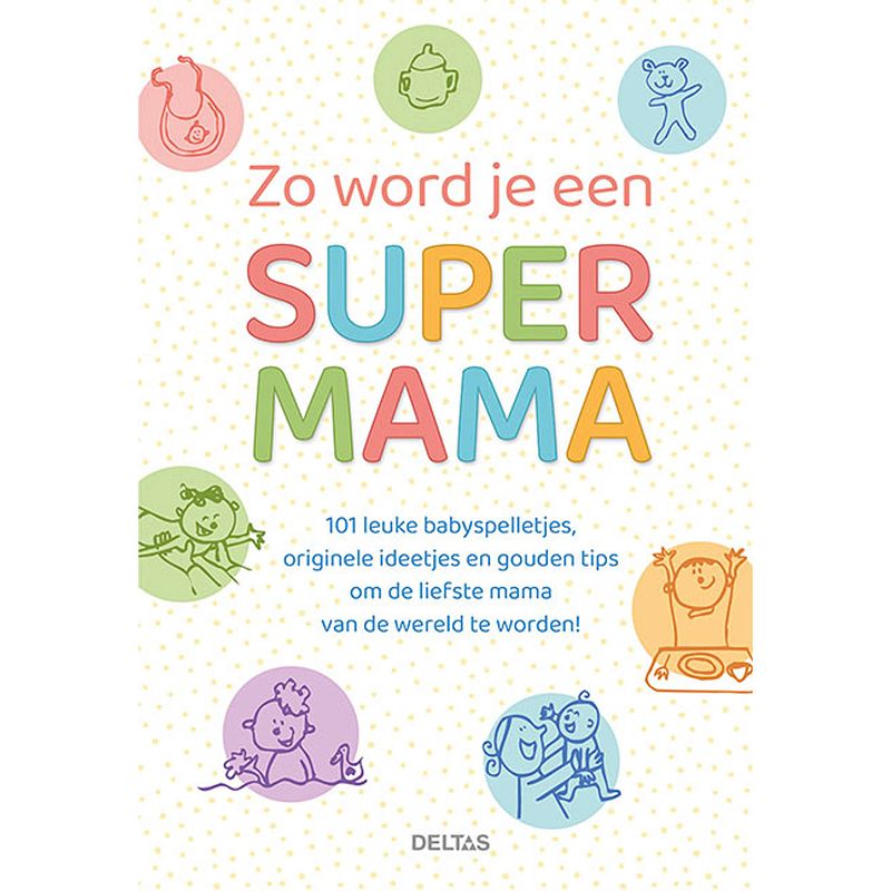 Foto van Deltas zo word je een super mama