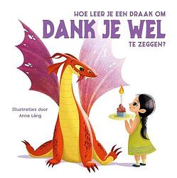 Foto van Hoe leer je een draak om dank je wel te zeggen? - kartonboekje;kartonboekje (9789036646499)