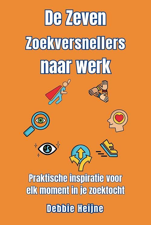 Foto van De zeven zoekversnellers naar werk - debbie heijne - ebook (9789492744982)