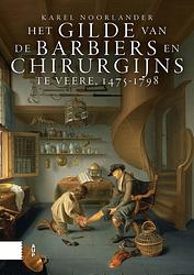 Foto van Het gilde van de barbiers en chirurgijns te veere, 1475-1798 - karel noorlander - ebook