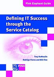 Foto van Defining it success through the service catalog - bill fine, rodrigo flores, troy dumoulin - ebook (9789401801164)