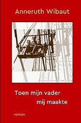 Foto van Toen mijn vader mij maakte - anneruth wibaut - paperback (9789403652702)