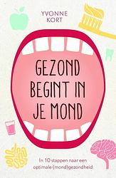 Foto van Gezond begint in je mond - yvonne kort - ebook (9789021569864)