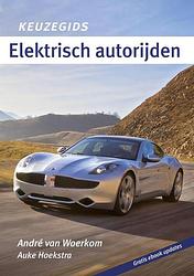 Foto van Keuzegids elektrisch autorijden - andré van woerkom, auke hoekstra - ebook (9789490848590)