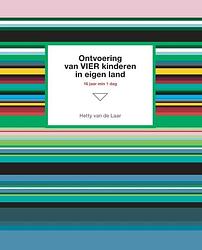 Foto van Ontvoering van vier kinderen in eigen land - hetty van de laar - paperback (9789090350011)