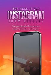 Foto van Hoe maak je van instagram jouw succes? - jop klouwens, dylan oemar said - ebook