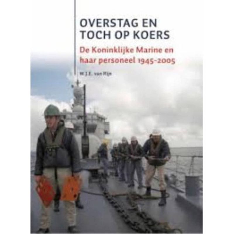 Foto van Overstag en toch op koers - de koninklijke marine