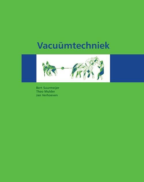 Foto van Vacuümtechniek - bert suurmeijer, jan verhoeven, theo mulder - hardcover (9789082947717)