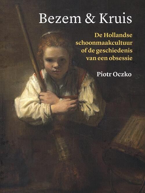 Foto van Bezem en kruis - piotr oczko - hardcover (9789059973268)