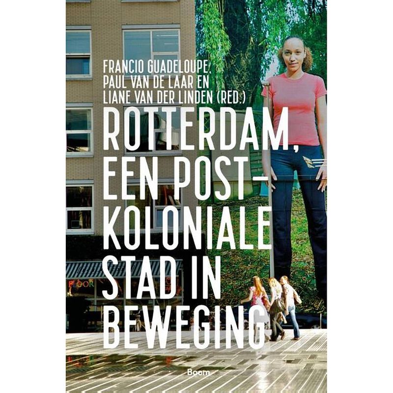 Foto van Rotterdam, een postkoloniale stad in beweging