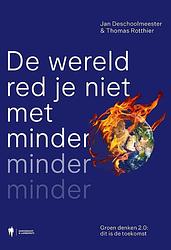 Foto van De wereld red je niet met minder, minder, minder - jan deschoolmeester, thomas rotthier - ebook (9789072201553)