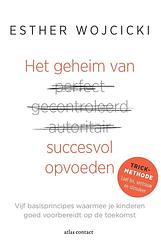 Foto van Het geheim van succesvol opvoeden - esther wojcicki - ebook (9789045035802)