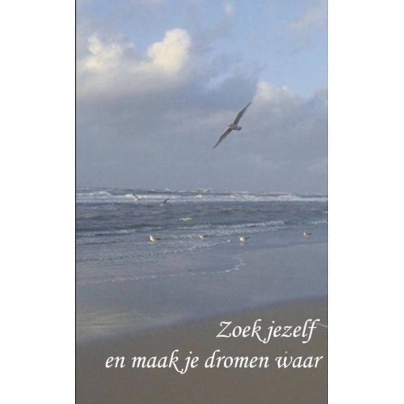 Foto van Zoek jezelf en maak je dromen waar