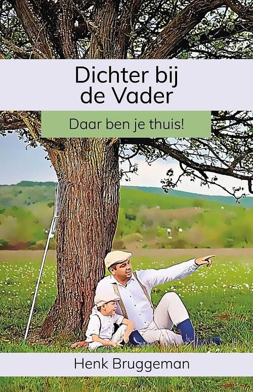 Foto van Dichter bij de vader - henk bruggeman - paperback (9789083008158)