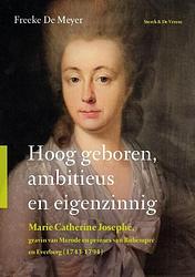 Foto van Hooggeboren, ambitieus en eigenzinnig - freeke de meyer - paperback (9789464711141)