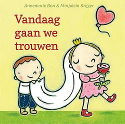 Foto van Vandaag gaan we trouwen - annemarie bon - ebook