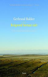 Foto van Rotgrond bestaat niet - gerbrand bakker - ebook (9789059367951)