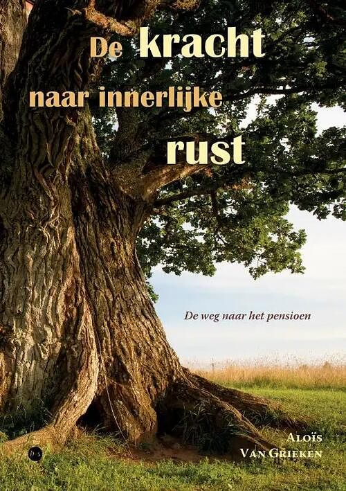 Foto van De kracht naar innerlijke rust - aloïs van grieken - paperback (9789464687026)