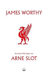 Foto van De eerste 100 dagen van arne slot - james worthy - ebook