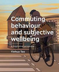 Foto van Commuting behaviour and subjective wellbeing - yinhua tao - paperback (9789463666978)