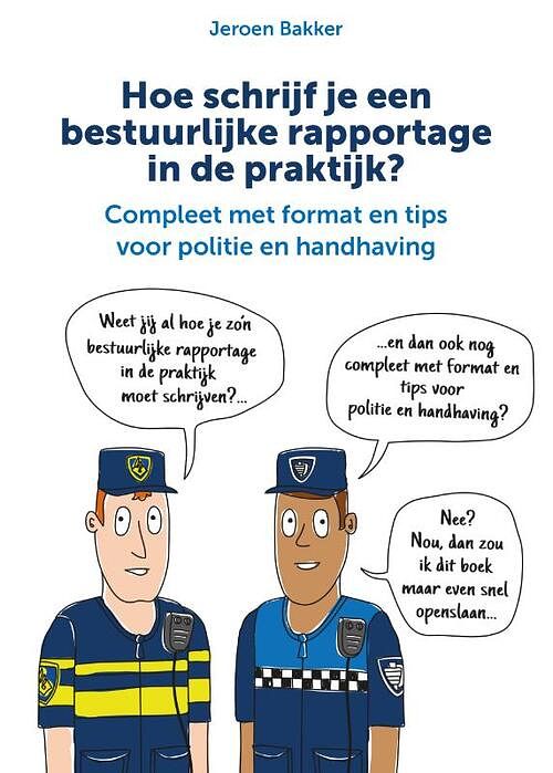 Foto van Hoe schrijf je een bestuurlijke rapportage in de praktijk? - jeroen bakker - hardcover (9789083155913)