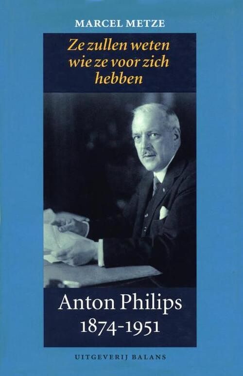 Foto van Anton philips 1874-1951 - marcel metze - ebook (9789460035258)