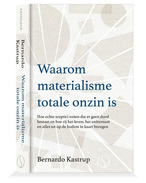 Foto van Waarom materialisme totale onzin is - bernardo kastrup - hardcover (9789493301467)