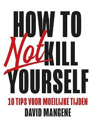 Foto van How to not kill yourself - david mangene - ebook (9789044979039)