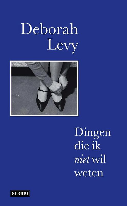 Foto van Dingen die ik niet wil weten - deborah levy - ebook (9789044544015)