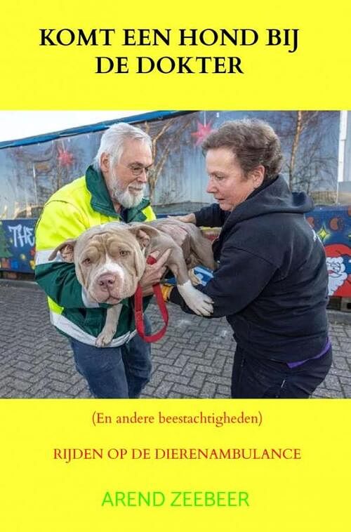 Foto van Komt een hond bij de dokter en andere beestachtigheden - arend zeebeer - paperback (9789464807769)