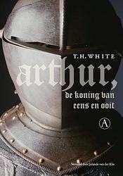 Foto van Arthur, de koning van eens en ooit - t.h. white - ebook (9789025305512)
