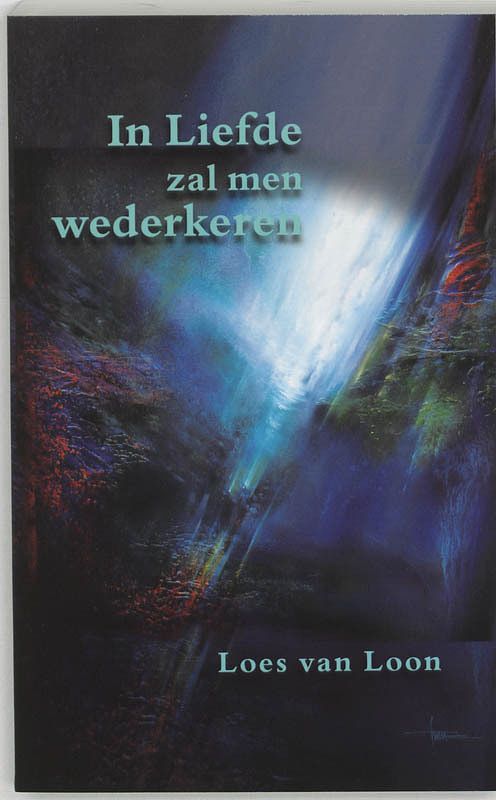 Foto van In liefde zal men wederkeren - loes van loon - paperback (9789075636475)