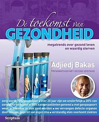 Foto van De toekomst van gezondheid - adjiedj bakas - ebook (9789055940011)